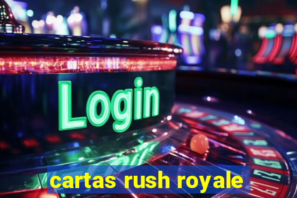 cartas rush royale